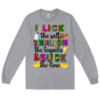 Heather Grey I lick the salt swallow the tequila Long Sleeve Tee - RanaPortraitStore