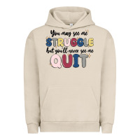 Pigment French Oak you may see me struggle Urban Hoodie - MaliasSmallBusiness