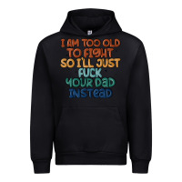 Black i'm too old to fight so i'll just fuck your dad in Urban Hoodie - MaliasSmallBusiness