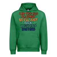 Emerald i'm too old to fight so i'll just fuck your dad in Urban Hoodie - MaliasSmallBusiness
