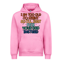 Fuchsia Pink i'm too old to fight so i'll just fuck your dad in Urban Hoodie - MaliasSmallBusiness