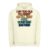 Pigment Pistachio i'm too old to fight so i'll just fuck your dad in Urban Hoodie - MaliasSmallBusiness