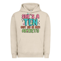 Pigment French Oak she's a ten but so is her anxiety Urban Hoodie - MaliasSmallBusiness