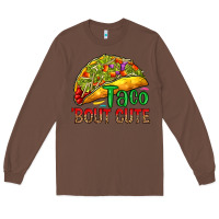 Chestnut Taco 'bout cute Long Sleeve Tee - RanaPortraitStore