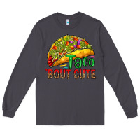 Smoke Taco 'bout cute Long Sleeve Tee - RanaPortraitStore