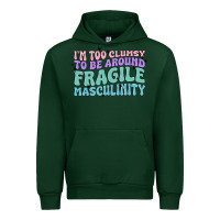 Forest Green i'm too clumsy to be around fragile masculinity Urban Hoodie - MaliasSmallBusiness