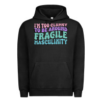 Pigment Black i'm too clumsy to be around fragile masculinity Urban Hoodie - MaliasSmallBusiness