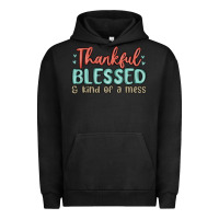 Pigment Black thankful blessed and kind of a mess Urban Hoodie - MaliasSmallBusiness