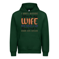 Forest Green i don t always listen to my wife but when i do things tend to work out Urban Hoodie - MaliasSmallBusiness