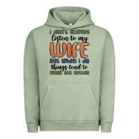 Pigment Oil Green i don t always listen to my wife but when i do things tend to work out Urban Hoodie - MaliasSmallBusiness