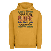 Pigment Peanut Butter i don t always listen to my wife but when i do things tend to work out Urban Hoodie - MaliasSmallBusiness