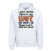 White i don t always listen to my wife but when i do things tend to work out Urban Hoodie - MaliasSmallBusiness