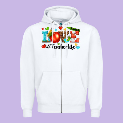 Love Teacher Life Zipper Hoodie Designed By Texasbilliewilder
