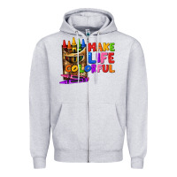 Heather Grey make life colorful Zipper Hoodie - texasbilliewilder
