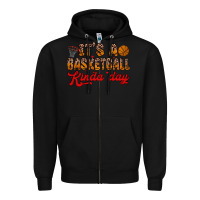 Black it s a basketball kinda day Zipper Hoodie - Zillion Design Studio