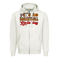 Oatmeal Heather it s a basketball kinda day Zipper Hoodie - Zillion Design Studio