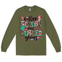 Army Green coffee scrubs and rubber gloves Long Sleeve Tee - RanaPortraitStore