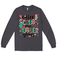 Smoke coffee scrubs and rubber gloves Long Sleeve Tee - RanaPortraitStore