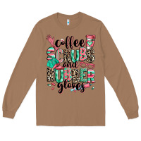 Toasted Coconut coffee scrubs and rubber gloves Long Sleeve Tee - RanaPortraitStore