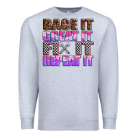 Race ıt Great ıt Fıx ıt Repeat ıt Premium Sweatshirt | Teevron