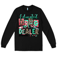 Black educated drug dealer nurse life Long Sleeve Tee - RanaPortraitStore