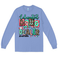 Colony Blue educated drug dealer nurse life Long Sleeve Tee - RanaPortraitStore