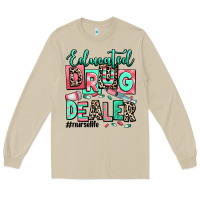 Mushroom educated drug dealer nurse life Long Sleeve Tee - RanaPortraitStore