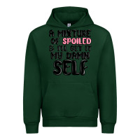 Forest Green a mixture of spoiled and ill get it my damn self Urban Hoodie - MaliasSmallBusiness