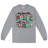 Heather Grey my favorite nurse calls me mom Long Sleeve Tee - RanaPortraitStore