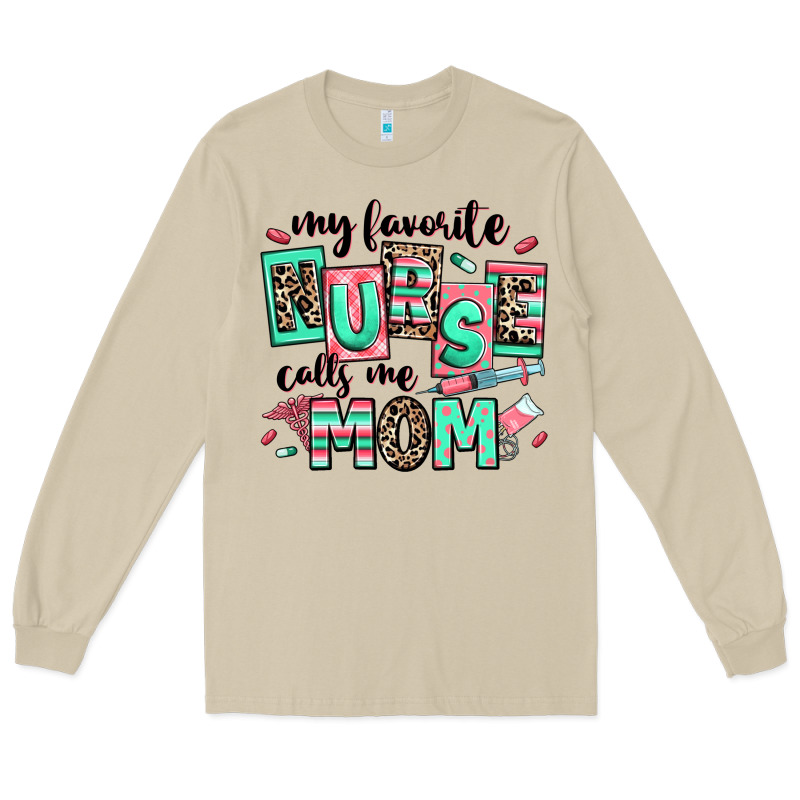 My Favorite Nurse Calls Me Mom Long Sleeve Tee by RanaPortraitStore | Teevron