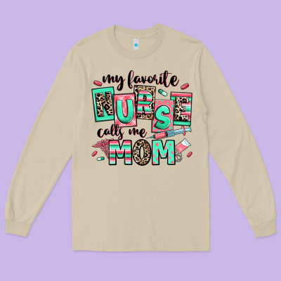 Long Sleeve Tee my favorite nurse calls me mom