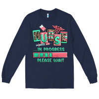 Navy nurse in progress please wait Long Sleeve Tee - RanaPortraitStore