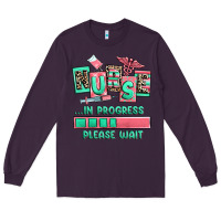 Plum nurse in progress please wait Long Sleeve Tee - RanaPortraitStore