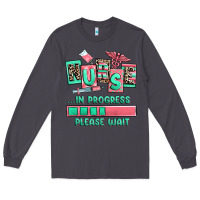 Smoke nurse in progress please wait Long Sleeve Tee - RanaPortraitStore