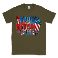 Army Green boom bitch get out the way Classic Tee - Zillion Design Studio
