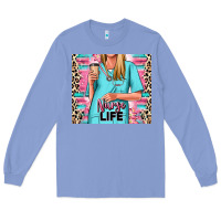 Colony Blue nurse life blonde woman Long Sleeve Tee - RanaPortraitStore