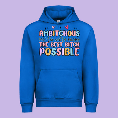 Ambitchous (adj.) The Need To Become The Best Bitc Urban Hoodie Designed By Maliassmallbusiness