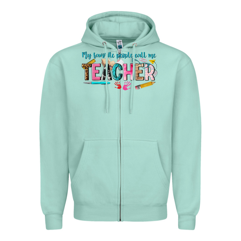 My Favorite People Call Me Teacher Zipper Hoodie by texasbilliewilder | Teevron