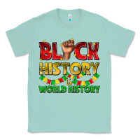Seafoam black history is world history Classic Tee - texasbilliewilder