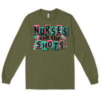 Army Green nurses call the shots Long Sleeve Tee - RanaPortraitStore