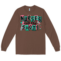 Chestnut nurses call the shots Long Sleeve Tee - RanaPortraitStore