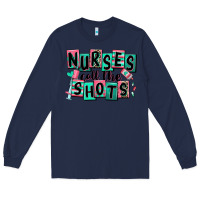 Navy nurses call the shots Long Sleeve Tee - RanaPortraitStore