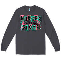 Smoke nurses call the shots Long Sleeve Tee - RanaPortraitStore