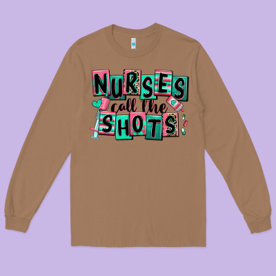 Long Sleeve Tee nurses call the shots