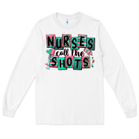 White nurses call the shots Long Sleeve Tee - RanaPortraitStore