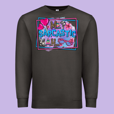 Me Sarcastic Nah Premium Sweatshirt Designed By Adodesignshop