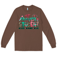 Chestnut nursing student no sleep no money no life Long Sleeve Tee - RanaPortraitStore