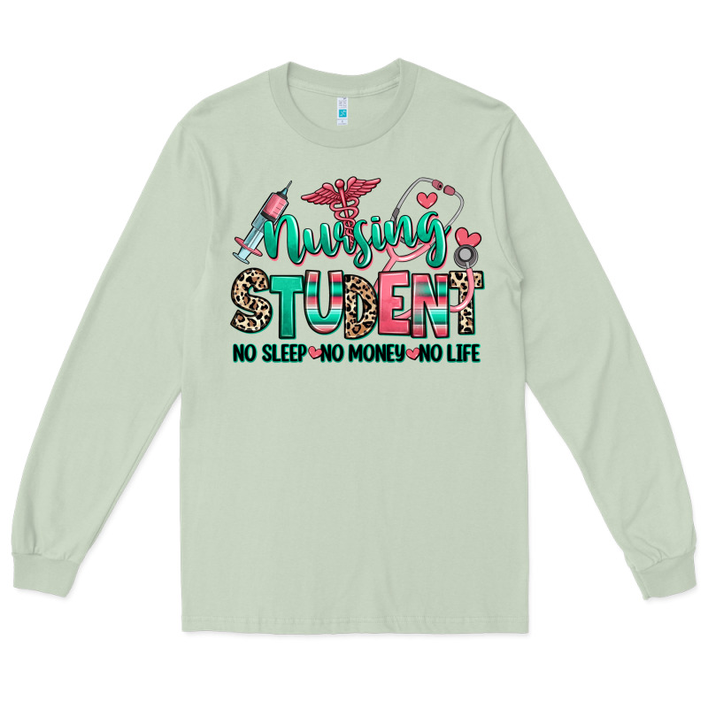 Nursing Student No Sleep No Money No Life Long Sleeve Tee by RanaPortraitStore | Teevron