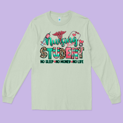Long Sleeve Tee nursing student no sleep no money no life