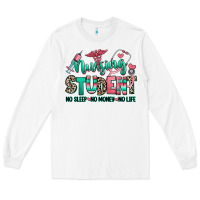 White nursing student no sleep no money no life Long Sleeve Tee - RanaPortraitStore